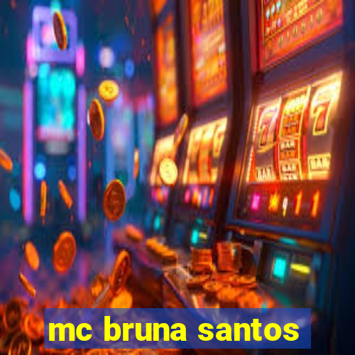 mc bruna santos